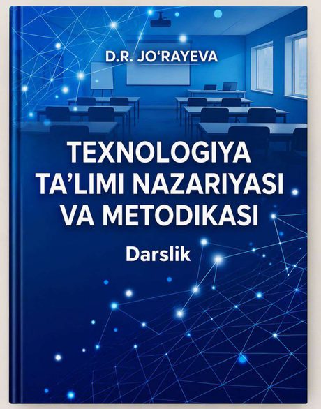 Texnologiya ta'limi nazariyasi va metodikasi — muqova